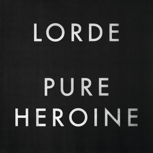 Pure Heroine by Lorde